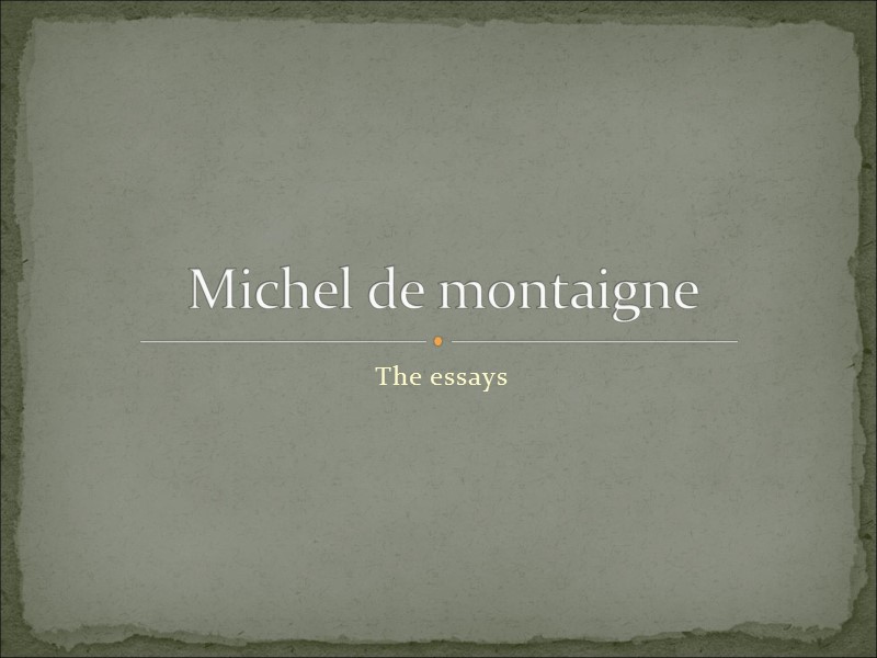 The essays Michel de montaigne